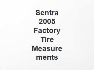 Sentra 2005 Factory Tire Measurements