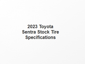 Toyota Sentra Stock Tire Size and Specifications